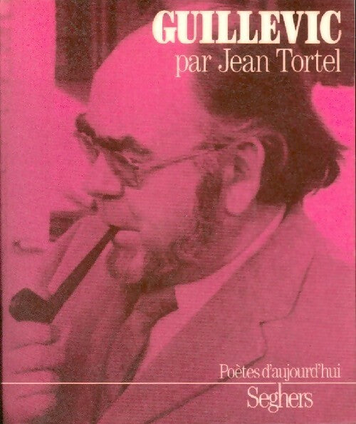 Guillevic - Jean Tortel - Livre