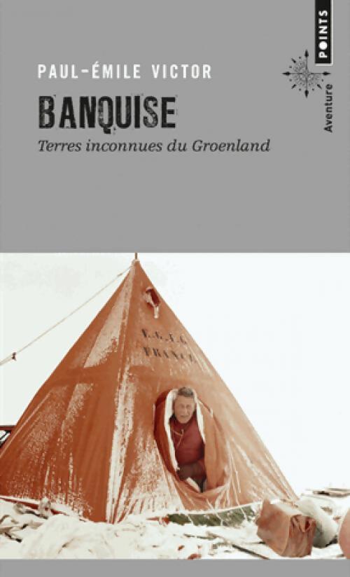 Banquise - Paul-Emile Victor - Livre
