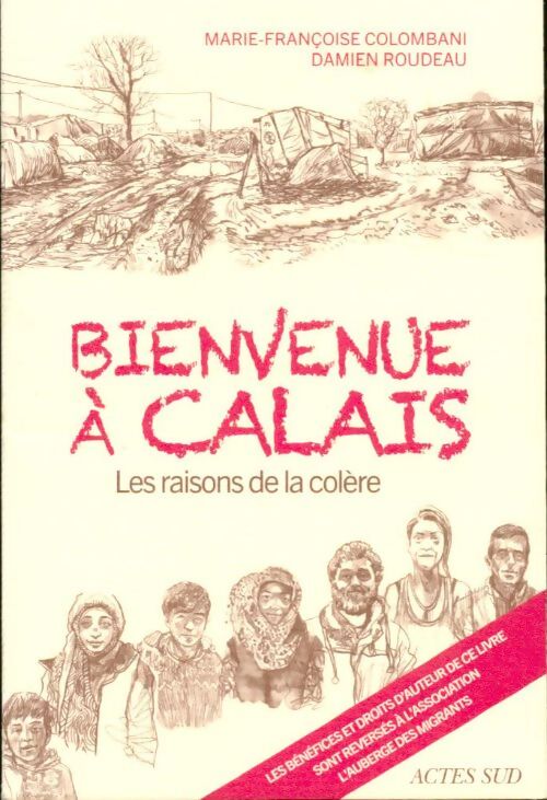 Bienvenue à Calais. Les raisons de la colère - Marie-Françoise Colombani - Livre
