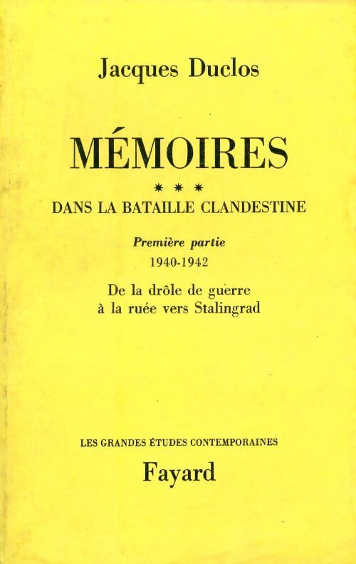 Mémoires Tome III : Dans la bataille clandestine Première partie 1940-1942 - Jacques Duclos - Livre
