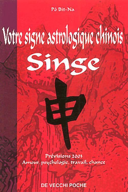 Votre signe astrologique chinois : Singe - Pô Bit-Na - Livre
