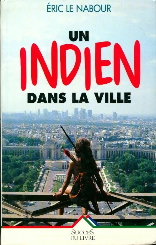 Un indien dans la ville - Eric Le Nabour - Livre