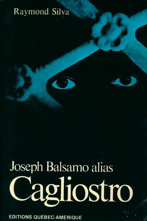 Joseph Balsamo alias Cagliostro - Raymond Silva - Livre