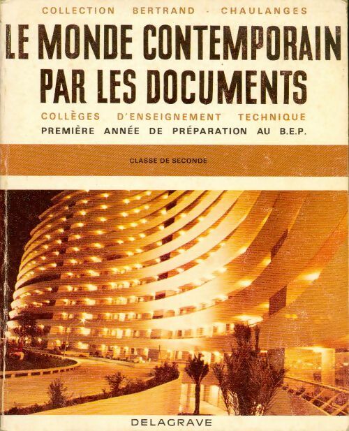 Le monde contemporain par les documents, classe de 2de BEP - Arthur Jean-Claude Bertrand - Livre