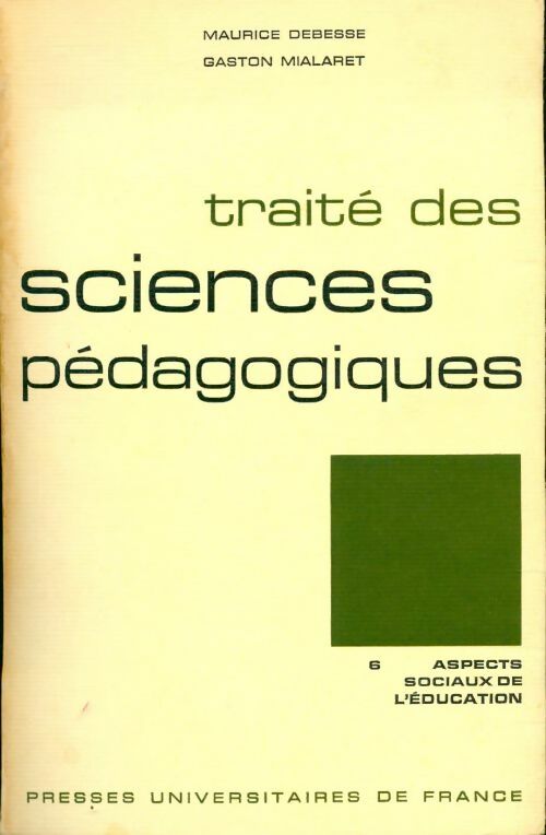 Traité des sciences pédagogiques n°6 : aspects sociaux de l'éducation - Maurice Debesse - Livre