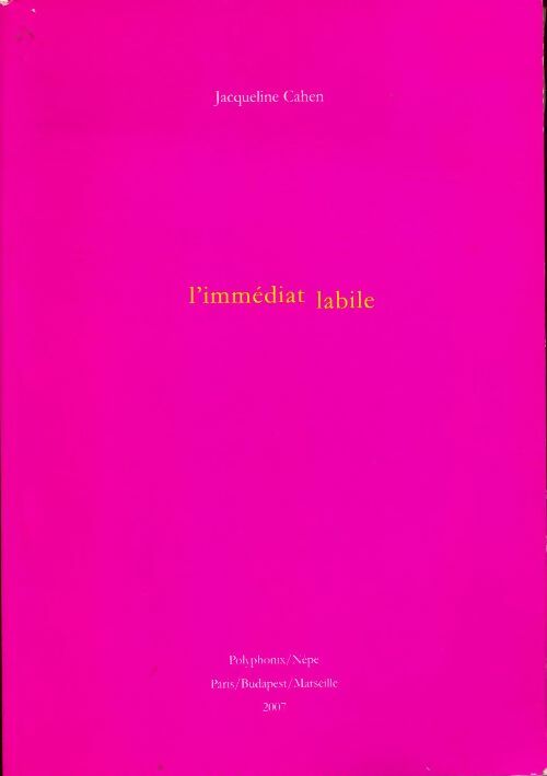 L'immédiat labile - Jacqueline Cahen - Livre