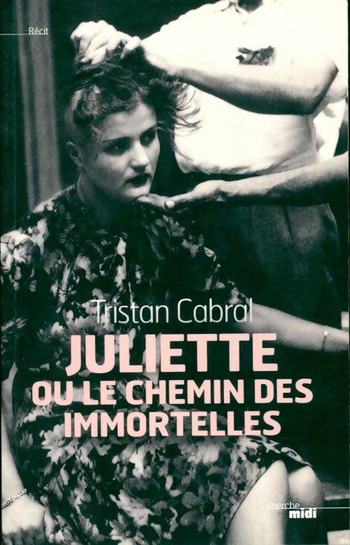 Juliette ou le chemin des immortelles - Tristan Cabral - Livre