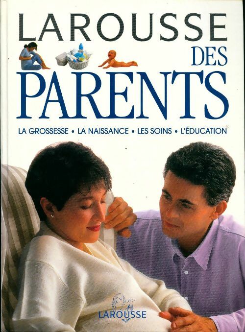 Larousse des parents - Collectif - Livre