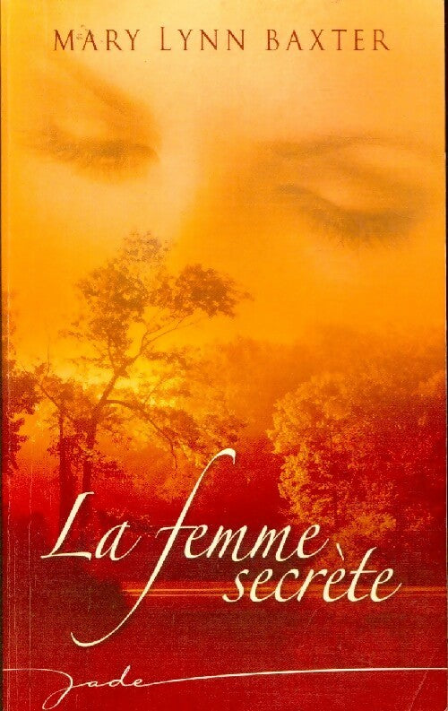La femme secrète - Mary Lynn Baxter - Livre