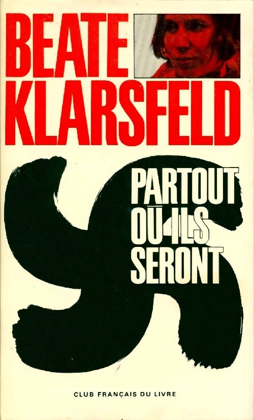 Partout où ils seront - Beate Klarsfeld - Livre