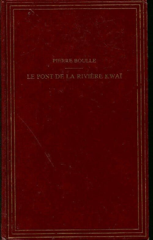Le pont de la rivière Kwaï - Pierre Boulle - Livre