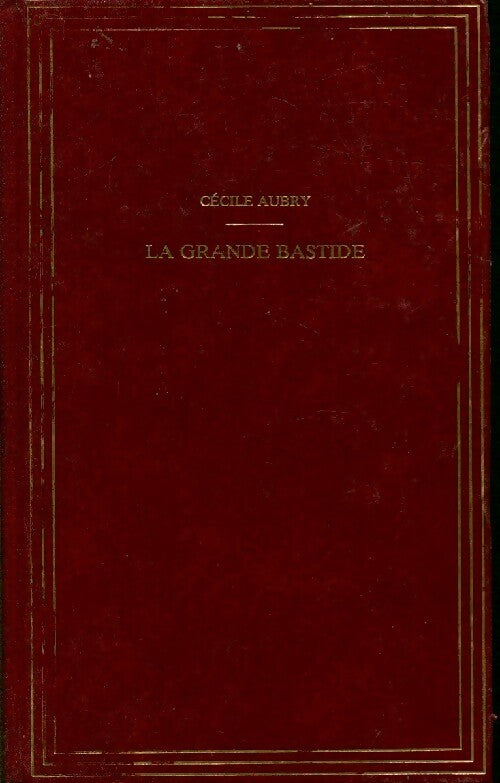 La grande Bastide - Cécile Aubry - Livre
