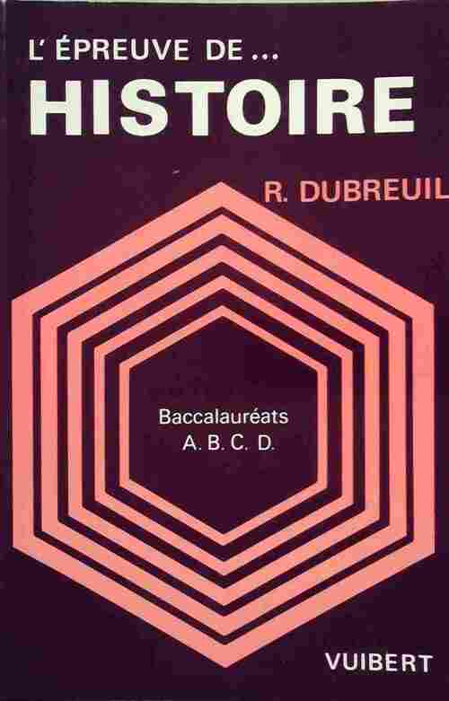 Histoire  Baccalauréats A, B, C, D - Richard Dubreuil - Livre