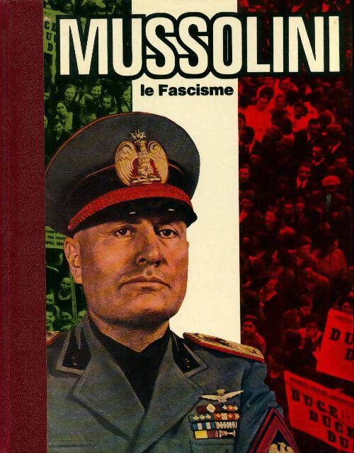 Mussolini. Le fascisme - André Brissaud - Livre