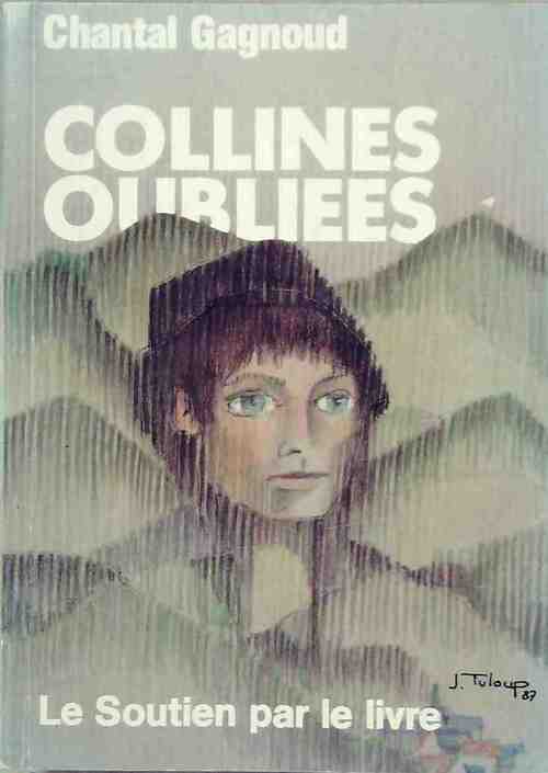 Collines oubliees - Chantal Gagnoud - Livre