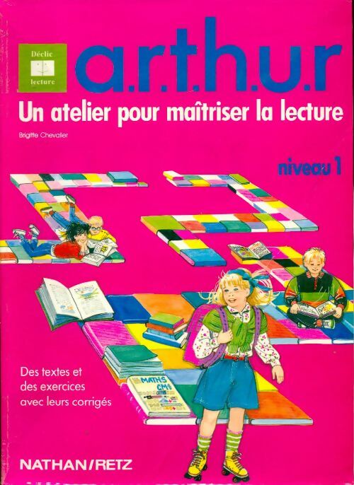 A.R.T.H.U.R : Un atelier pour maîtriser la lecture niveau 1 - Brigitte Chevalier - Livre