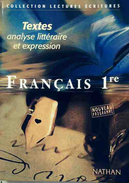 Français 1re. Textes, analyse littéraire et expression - Collectif - Livre