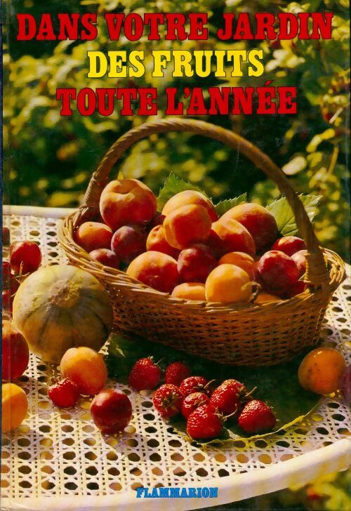 Dans votre jardin des fruits toute l'année - Collectif - Livre