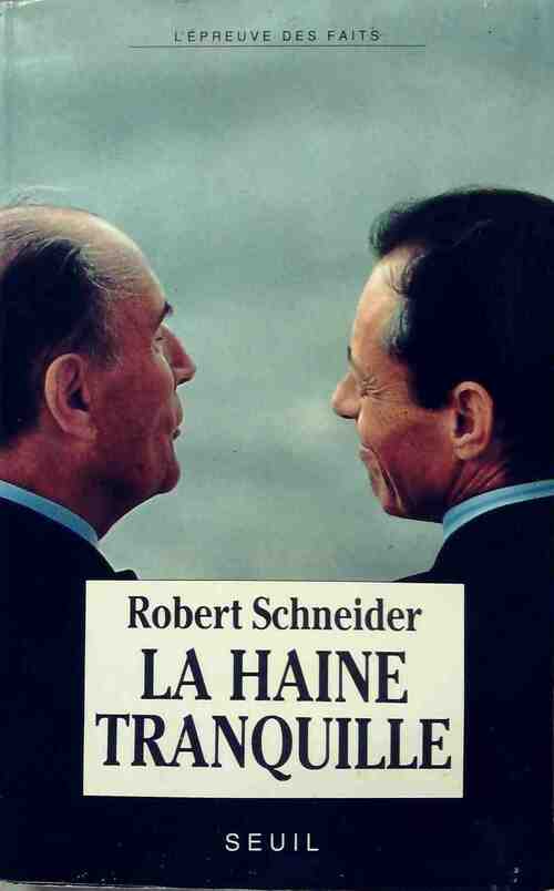 La haine tranquille - Robert Schneider - Livre