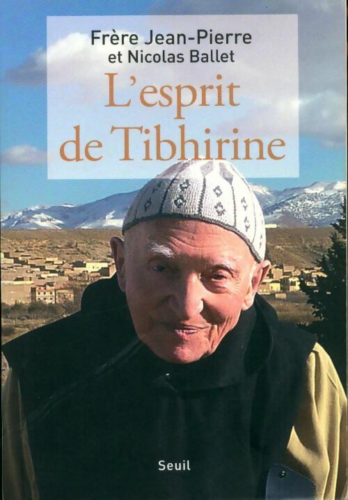 L'esprit de Tibhirine - Jean-Pierre Schumacher, Nicolas Ballet - Livre