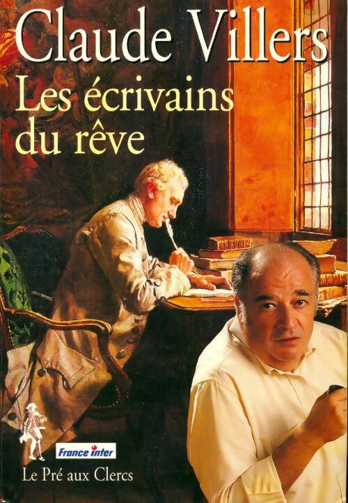Les écrivains du rêve - Claude Villers - Livre
