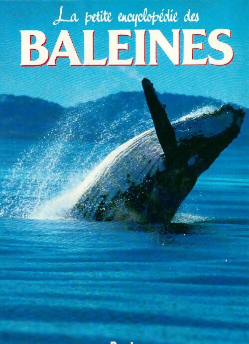 La petite encyclopédie des baleines - Lesley Dow - Livre