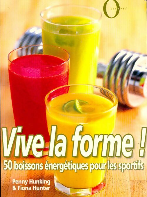 Vive la forme ! - Fiona Hunter - Livre