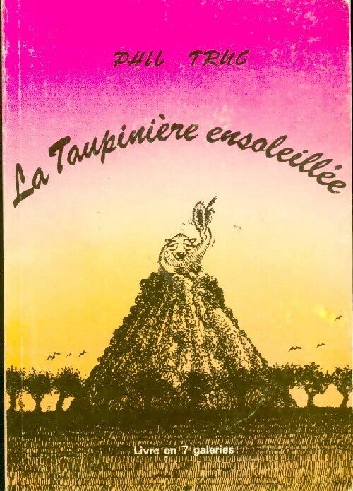 La taupinière ensoleillée - Paul Trug - Livre