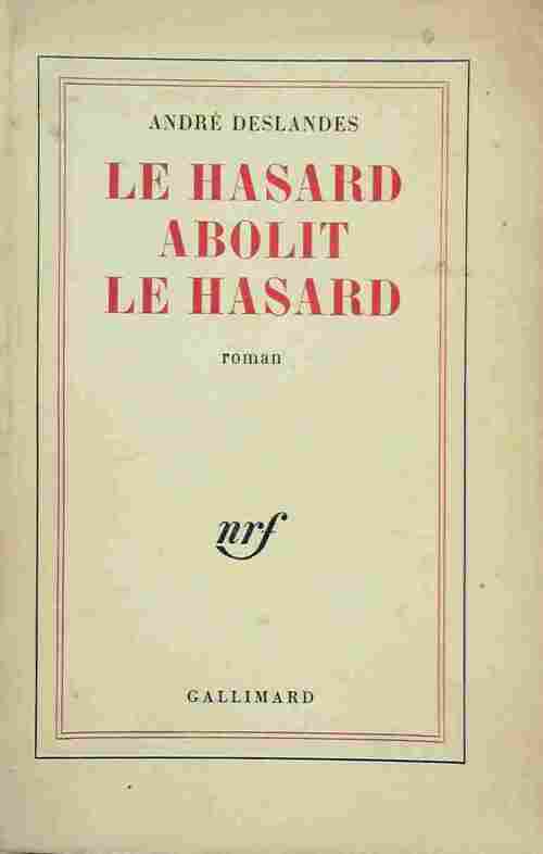 Le hasard abolit le hasard - André Deslandes - Livre