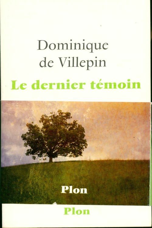 Le dernier temoin - Dominique De Villepin - Livre