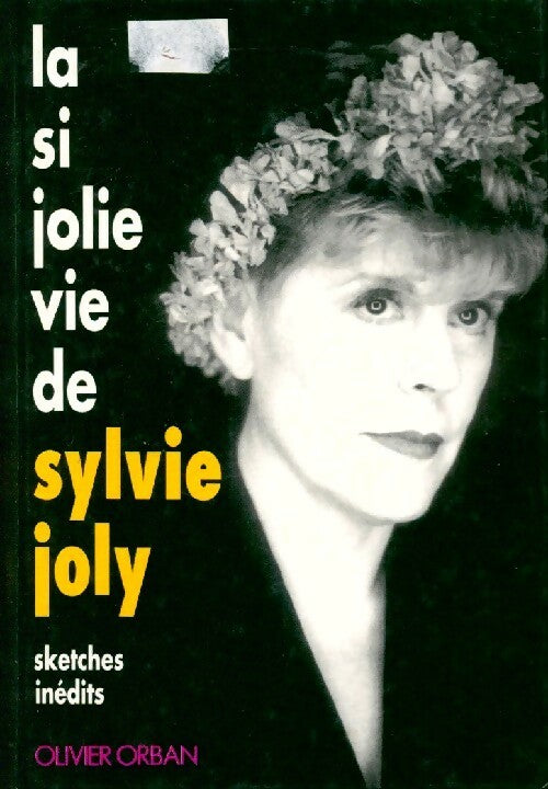La si jolie vie de Sylvie Joly - Sylvie Joly - Livre