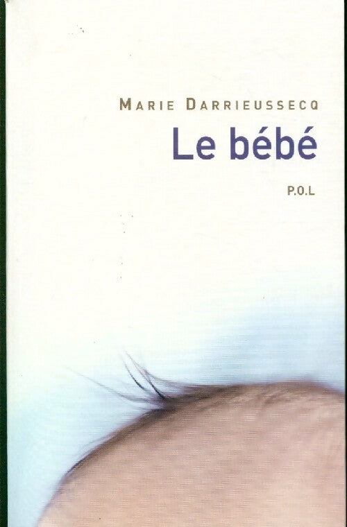 Le bébé - Marie Darrieussecq - Livre