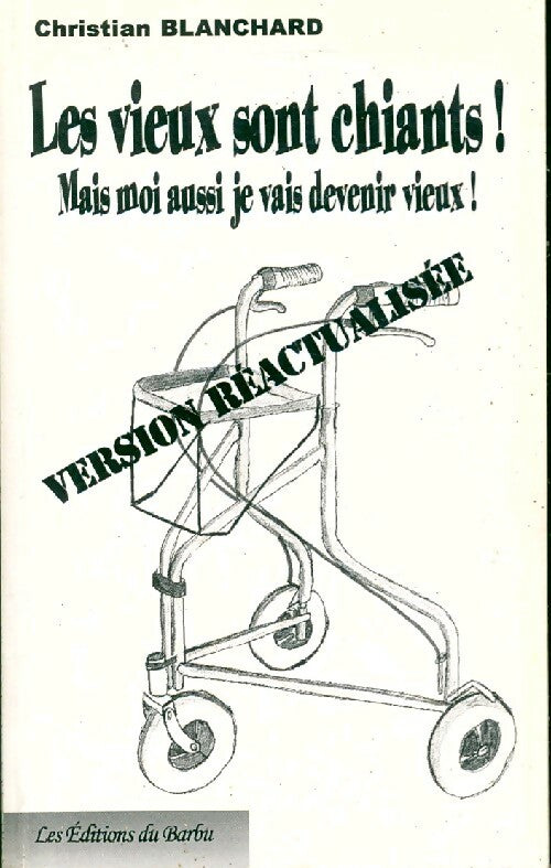 Les vieux sont chiants ! - Christian Blanchard - Livre