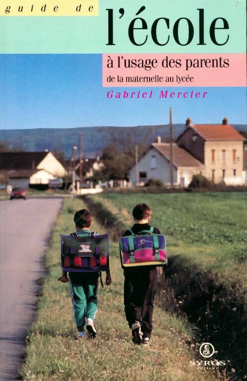 Guide de l'école à l'usage des parents - Gabriel Mercier - Livre
