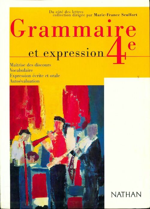 Grammaire et expression 4e - Marie-France Sculfort - Livre