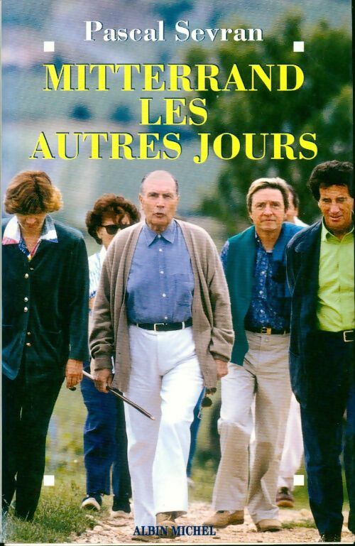 Mitterrand, les autres jours - Pascal Sevran - Livre