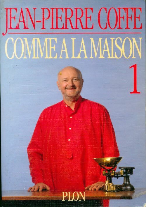 Comme à la maison Tome I - Jean-Pierre Coffe - Livre