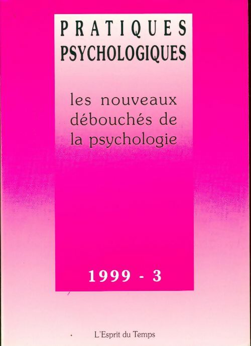 Pratiques psychologiques n°1999-3 : Les nouveaux débouchés de la psychologie - Collectif - Livre