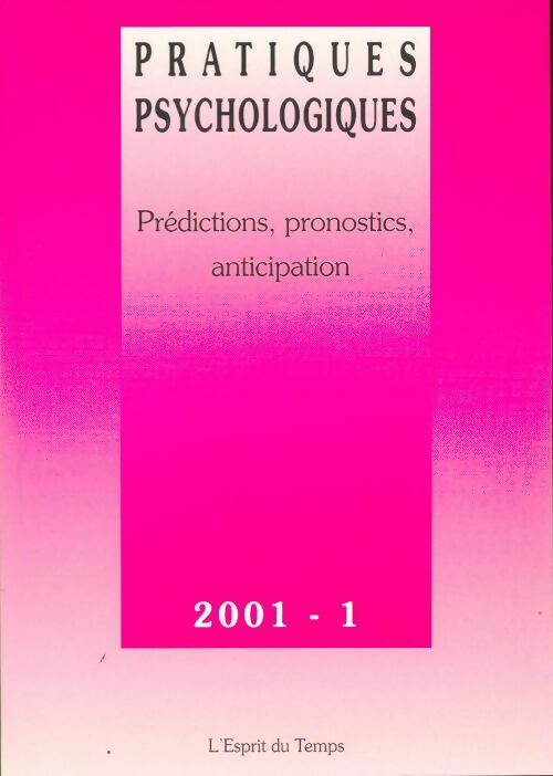 Pratiques psychologiques n°2001-1 : Prédictions, pronostics - Collectif - Livre