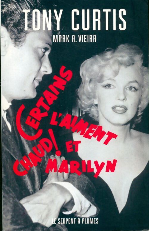 Certains l'aiment chaud ! et Marilyn - Tony Curtis - Livre