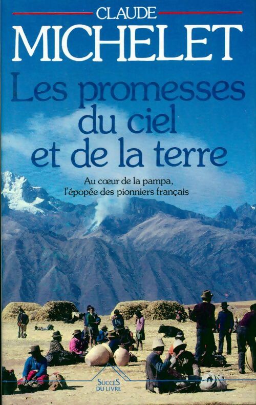 Les promesses du ciel et de la terre - Claude Michelet - Livre