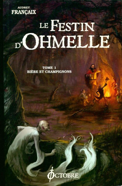 Le festin d'ohmelle Tome I : Bière et champignons - Audrey Françaix - Livre