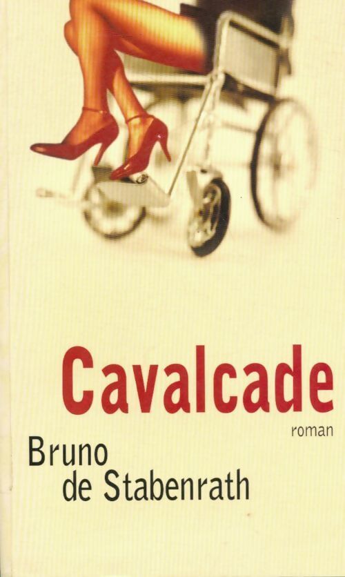 Cavalcade - Bruno De Stabenrath - Livre