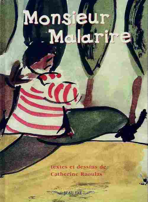 Monsieur Malarire - Catherine Raoulas - Livre