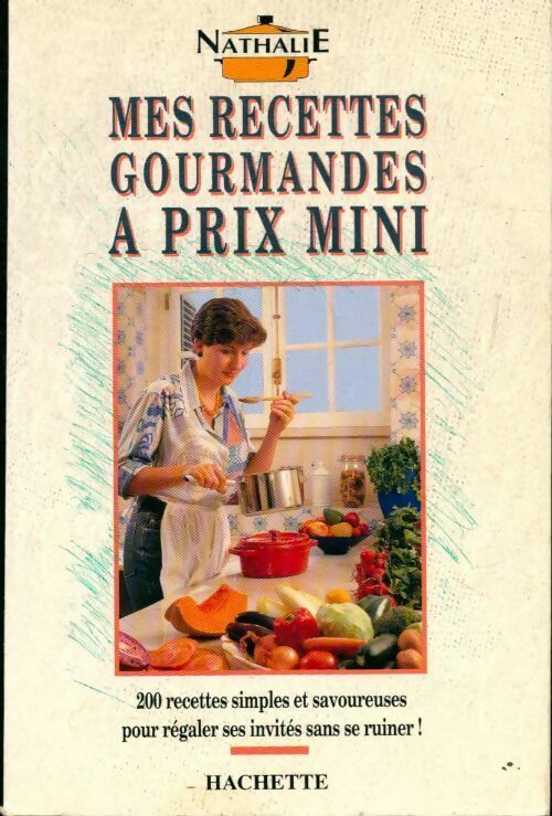 Mes recettes gourmandes à prix mini - Nathalie Loper - Livre