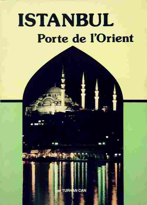 Istanbul, porte de l'orient - Turhan Can - Livre