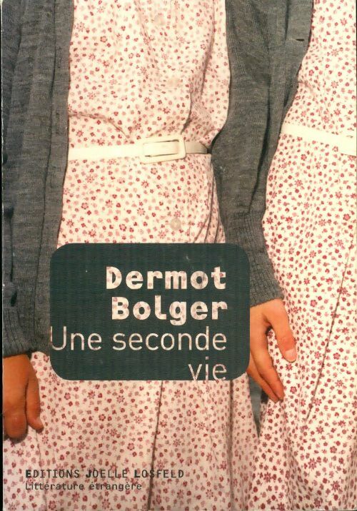 Une seconde vie - Dermot Bolger - Livre