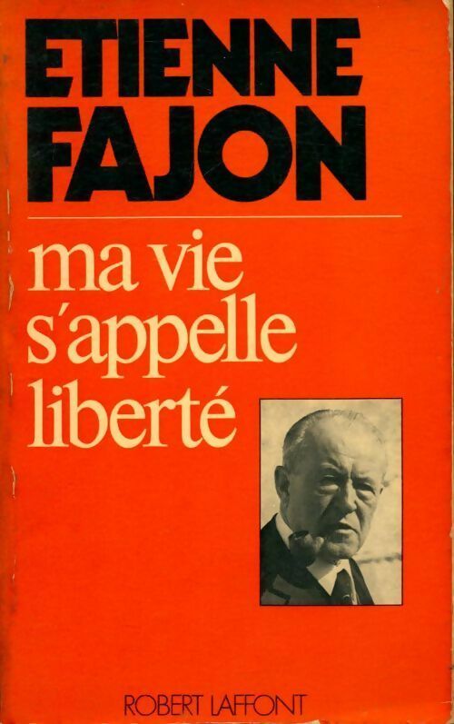 Ma vie s'appelle liberté - Etienne Fajon - Livre