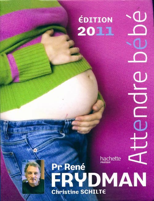 Attendre bébé 2009 - René Frydman, Christine Schilte - Livre