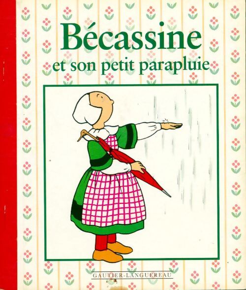 Bécassine et son petit parapluie - Caumery - Livre